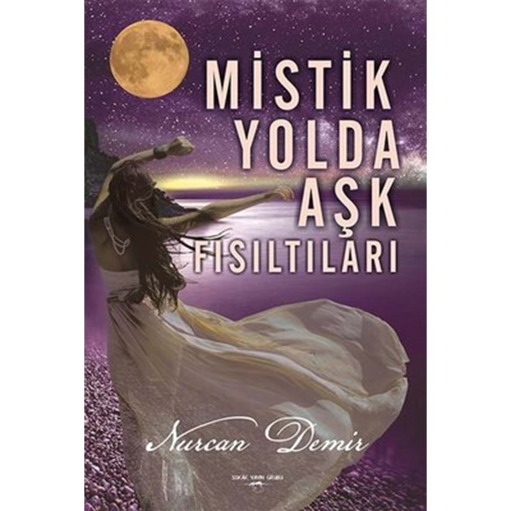 MİSTİK YOLDA AŞK FISILTILARI (NURCAN DEMİR)