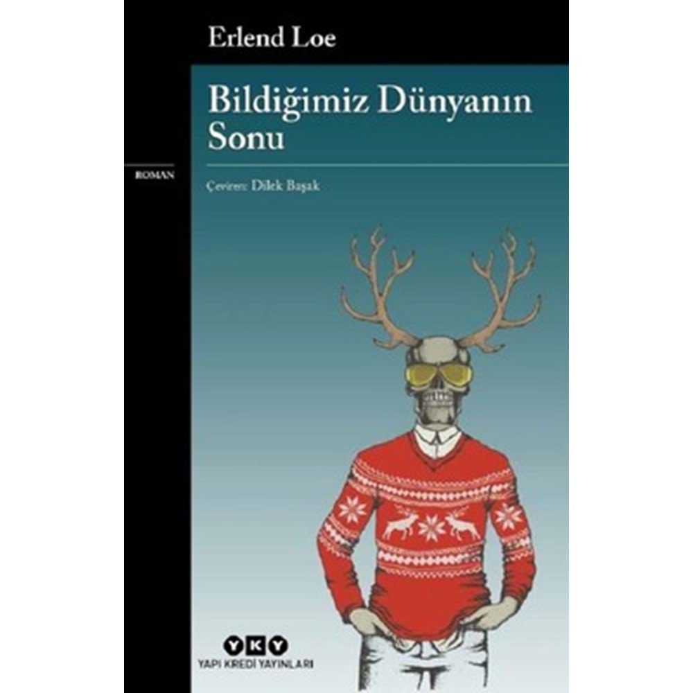 BİLDİĞİMİZ DÜNYANIN SONU (ERLEND LOE)