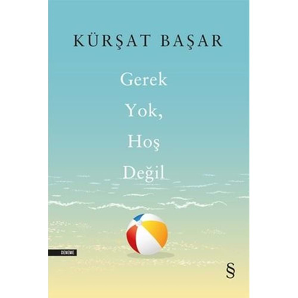 GEREK YOK HOŞ DEĞİL (KÜRŞAT BAŞAR)