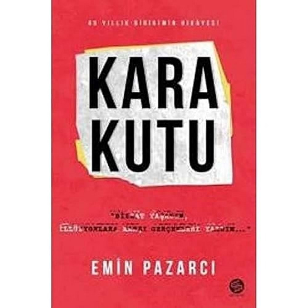 KARA KUTU 40 YILLIK BİRİKİMİN HİKAYESİ -EMİN PAZARCI