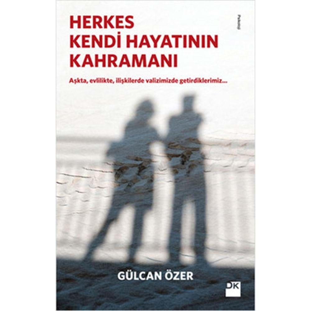 HERKES KENDİ HAYATININ KAHRAMANI-GÜLCAN ÖZER