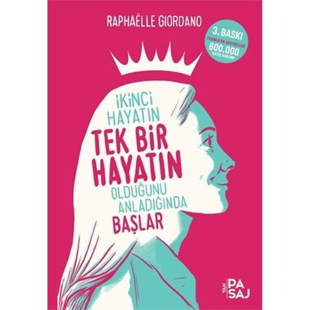 İKİNCİ HAYATIN TEK BİR HAYATIN OLDUĞUNU ANLADIĞINDA BAŞLAR -RAPHAELLE GIORDANO