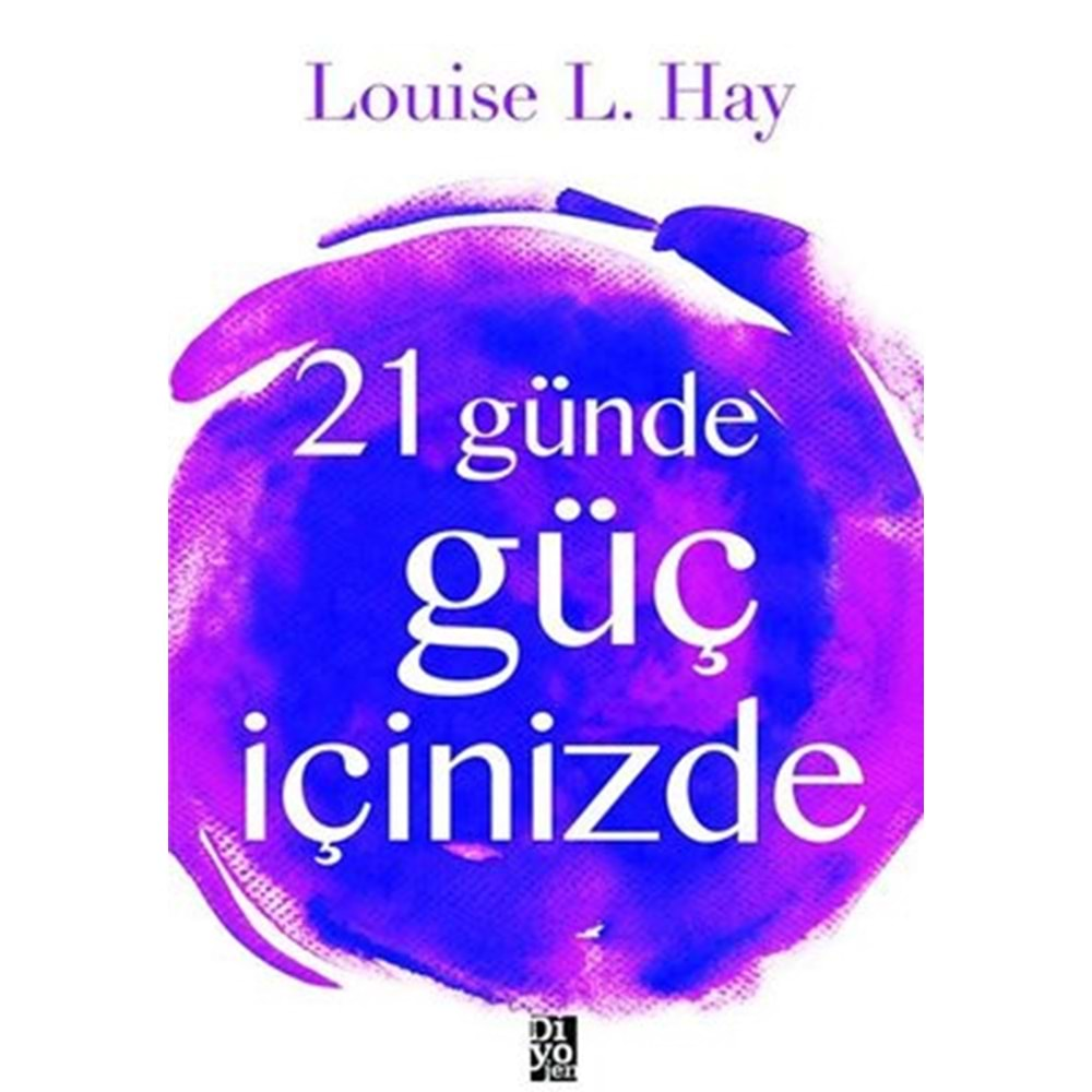 21 GÜNDE GÜÇ İÇİNİZDE - LOUİSE L.HAY