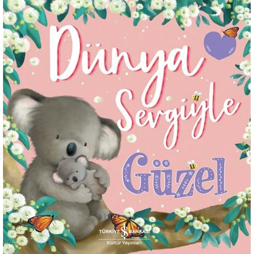 DÜNYA SEVGİYLE GÜZEL