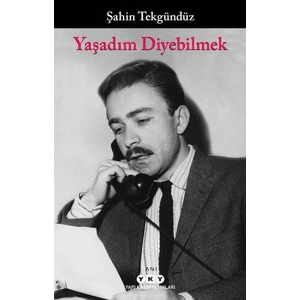 YAŞADIM DİYEBİLMEK