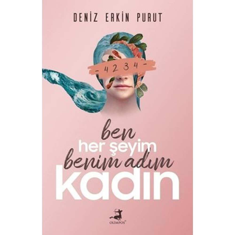 BEN HER ŞEYİM BENİM ADIM KADIN - DENİZ ERKİN PURUT