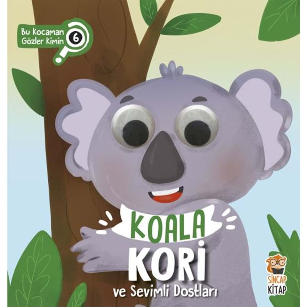 KOALA KORİ VE SEVİMLİ DOSTLARI- BU KOCAMAN GÖZLER KİMİN