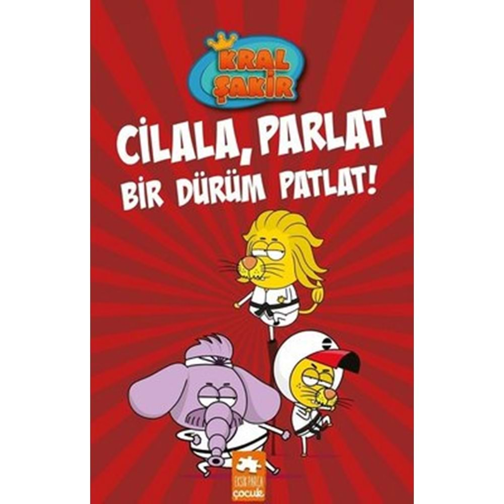 KRAL ŞAKİR 13-CİLALA PARLAT BİR DÜNYA