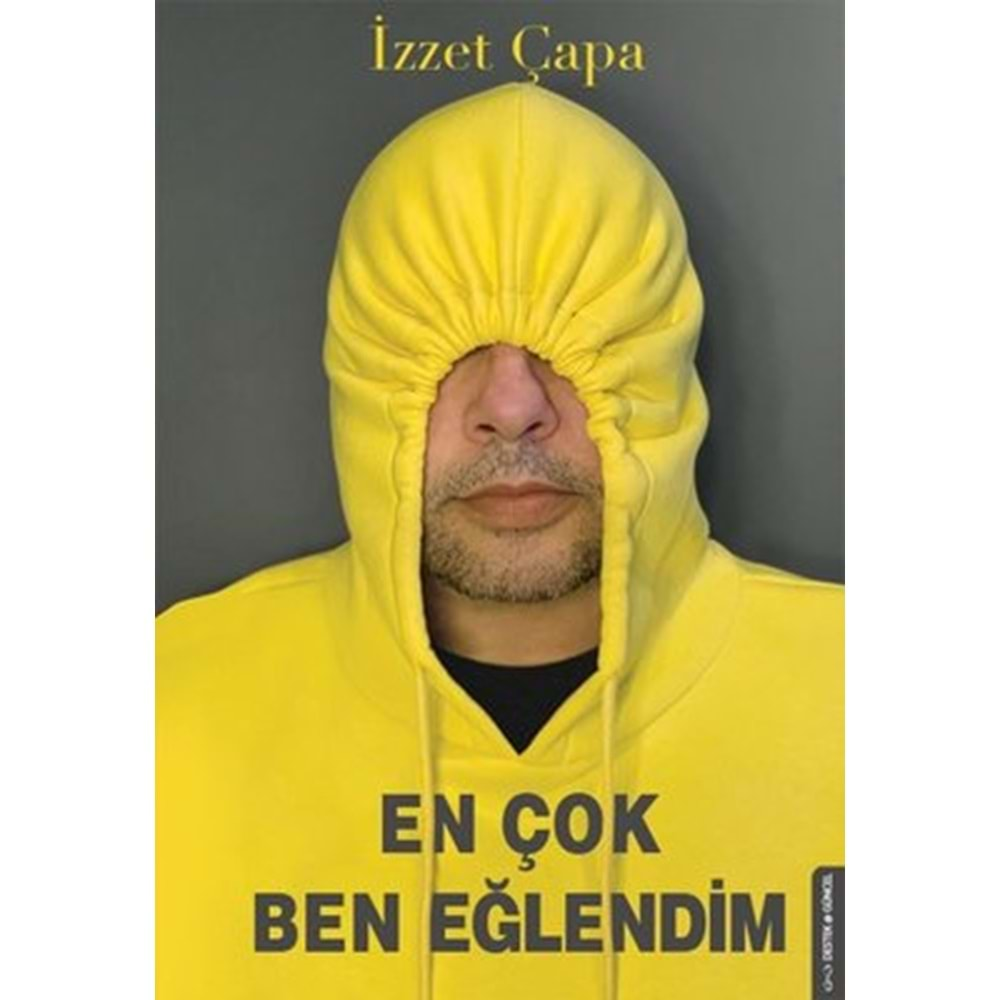 EN ÇOK BEN EĞLENDİM ( İZZET ÇAPA )