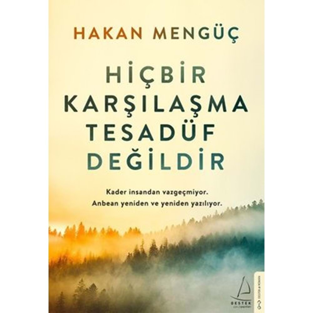 HİÇ BİR KARŞILAŞMA TESADÜF DEĞİLDİR (HAKAN MENGÜÇ)