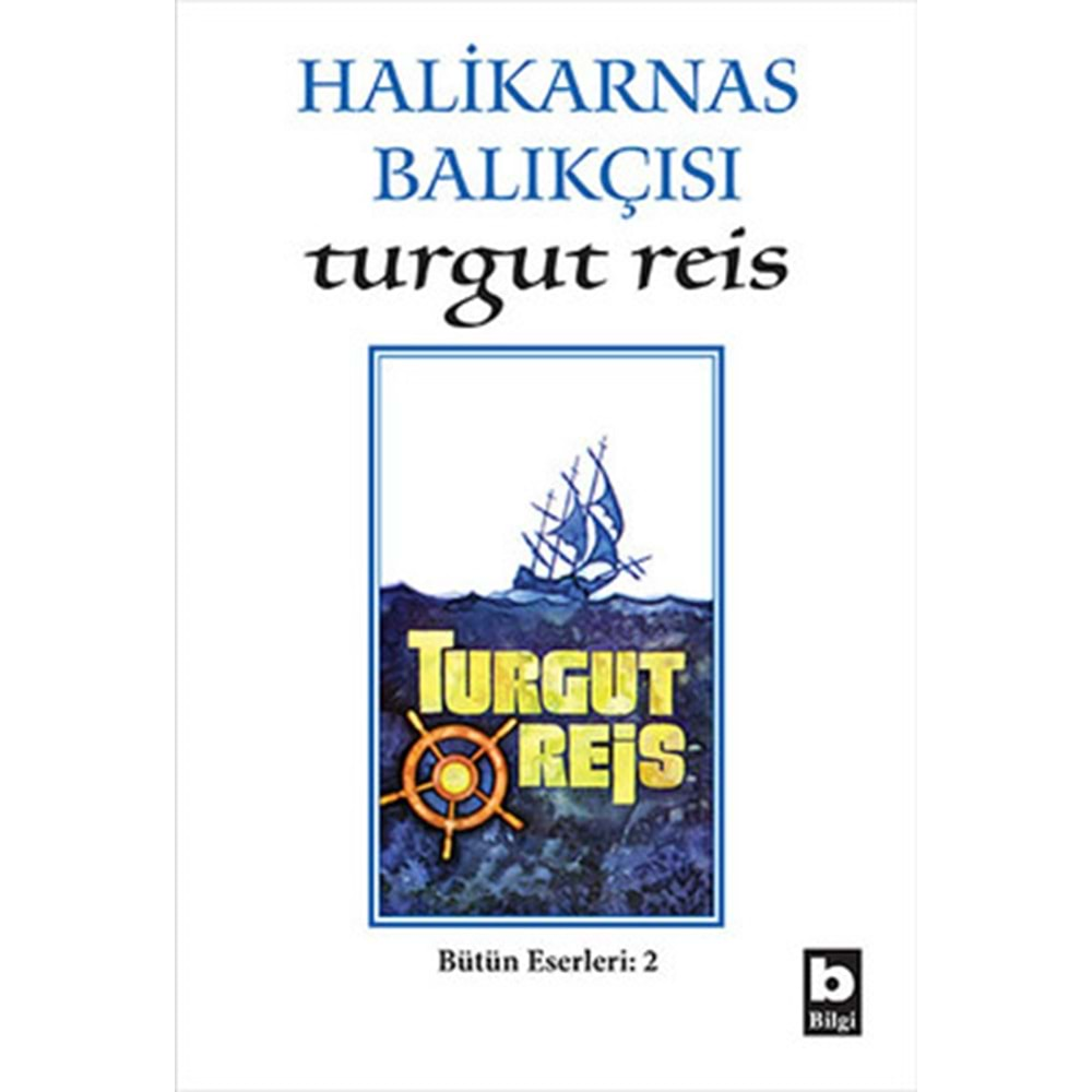 TURGUT REİS (HALİKARNAS BALIKÇISI)