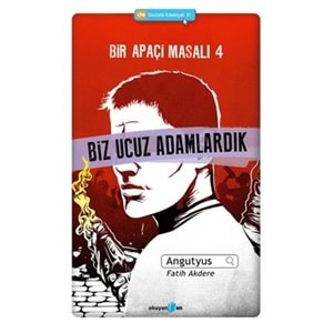 BİZ UCUZ ADAMLARDIK BİR APAÇİ MASALI - 4 (FATİH AKDERE)