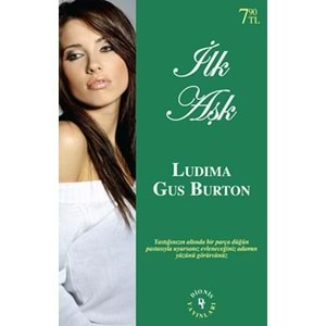 İLK AŞK (LUDIMA GUS BURTON )