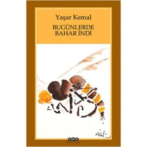 BUGÜNLERDE BAHAR İNDİ (YAŞAR KEMAL) 7. BASKI