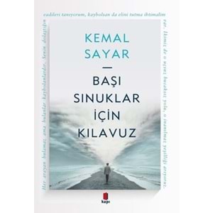 BAŞI SINUKLAR İÇİN KILAVUZ (KEMAL SAYAR)