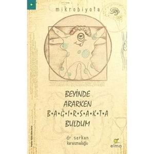 BEYİNDE ARARKEN BAĞIRSAKTA BULDUM (DR. SERKAN KARAİSMAİLOĞLU)