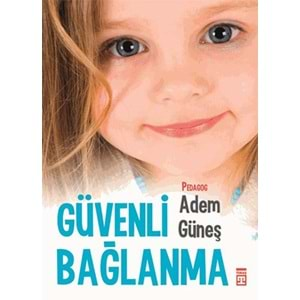 GÜVENLİ BAĞLANMA (ADEM GÜNEŞ)