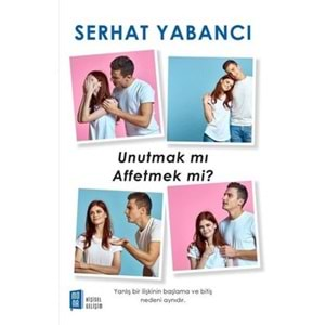 UNUTMAK MI? AFFETMEK Mİ? (SERHAT YABANCI)