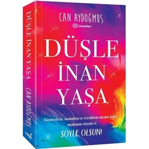 DÜŞLE İNAN YAŞA (CAN AYDOĞMUŞ)