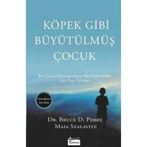 KÖPEK GİBİ BÜYÜTÜLMÜŞ ÇOÇUK-DR.BRUCE D.PERRY