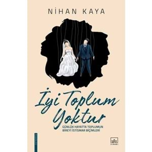 İYİ TOPLUM YOKTUR-NİHAN KAYA