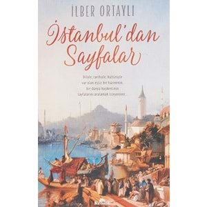 İSTANBULDAN SAYFALAR-İLBER ORTAYLI