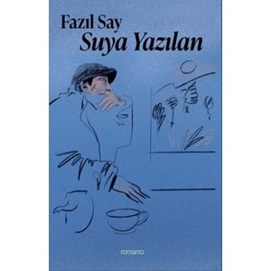 SUYA YAZILAN-FAZIL SAY