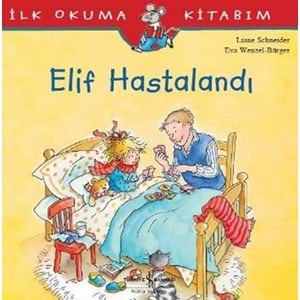 ELİF HASTALANDI