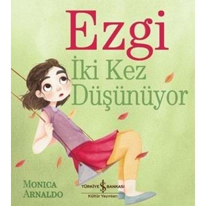 EZGİ İLK KEZ DÜŞÜNÜYOR