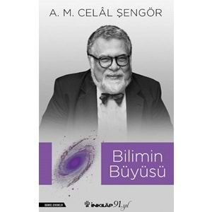 BİLİMİN BÜYÜSÜ A.M. CELAL ŞENGÖR