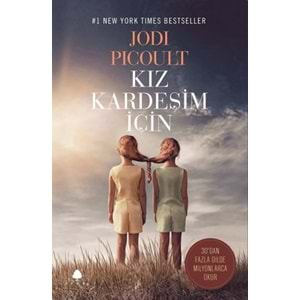 KIZ KARDEŞİM İÇİN (JODI PICOULT)