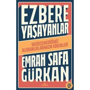 EZBERE YAŞAYANLAR - VAZGEÇEMEDİĞİMİZ