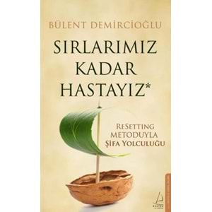 SIRLARIMIZ KADAR HASTAYIZ (BÜLENT DEMİRCİOĞLU)