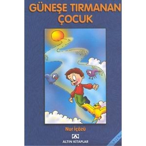 GÜNEŞE TIRMANAN ÇOÇUK