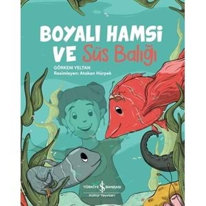 BOYALI HAMSİ VE SÜS BALIĞI