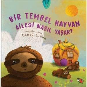 BİR TEMBEL HAYVAN AİLESİ NASIL YAŞAR