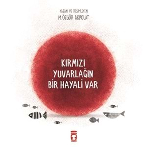 KIRMIZI YUVARLAĞIN BİR HAYALİ VAR