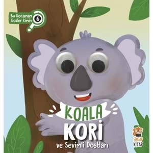 KOALA KORİ VE SEVİMLİ DOSTLARI- BU KOCAMAN GÖZLER KİMİN