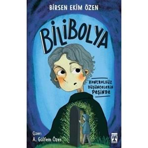 BİLİBOLYA (KONTROLSÜZ DÜŞÜNCELERİN PEŞİNDE)