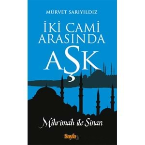 İKİ CAMİ ARASINDA AŞK MÜRVET SARIYILDIZ