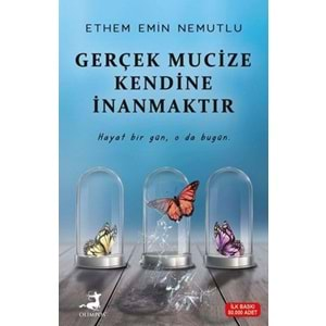 GERÇEK MUCİZE KENDİNE İNANMAKTIR ETHEM EMİN NEMUTLU