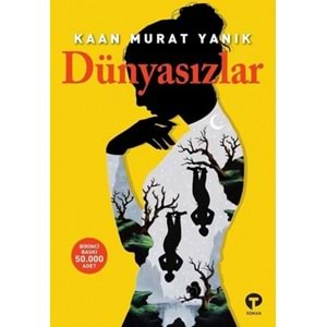 DÜNYASIZLAR (KAAN MURAT YANIK)