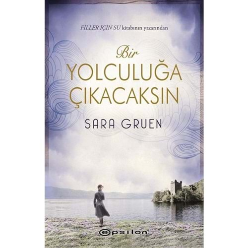 BİR YOLCULUĞA ÇIKACAKSIN (SARA GRUEN)