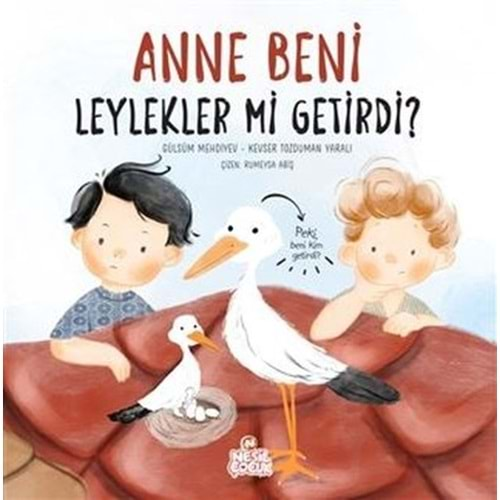 ANNE BENİ LEYLEKLER Mİ GETİRDİ ?