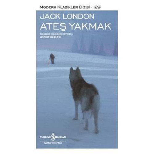 ATEŞ YAKMAK (JACK LONDON) - 129