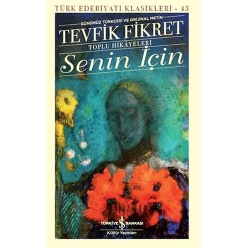 SENİN İÇİN (TEVFİK FİKRET) TÜRK EDEBİYAT KLASİKLERİ-43