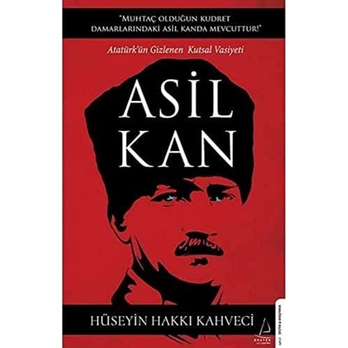 ASİL KAN - ATATÜRKÜN GİZLENEN KUTSA