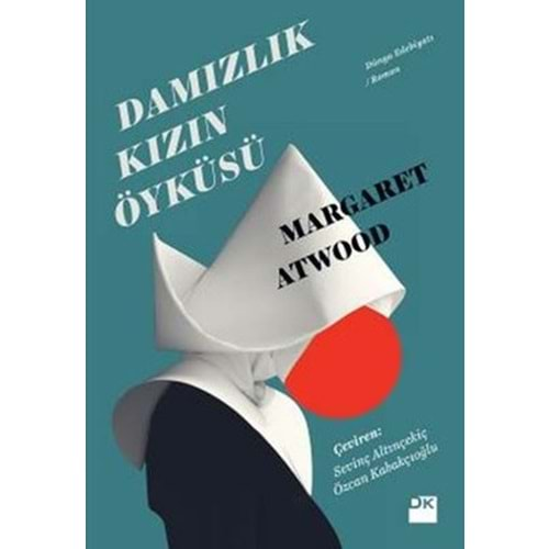 DAMIZLIK KIZIN ÖYKÜSÜ (MARGARET ATWOOD)