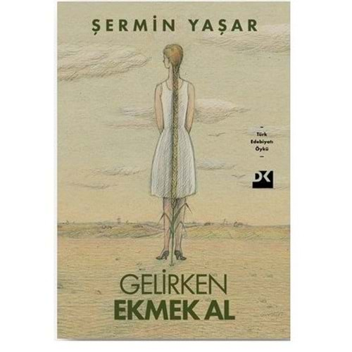 GELİRKEN EKMEK AL (ŞERMİN YAŞAR)