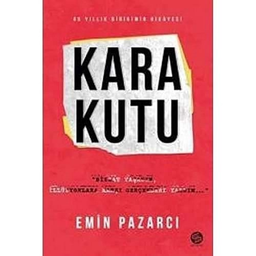 KARA KUTU 40 YILLIK BİRİKİMİN HİKAYESİ -EMİN PAZARCI